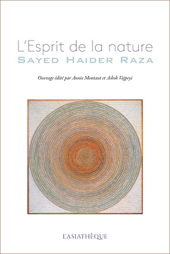 Couverture de L’Esprit de la nature : Sayed Haider Raza aux Éditions L’Asiathèque, un ouvrage édité par Annie Montaut et Ashok Vajpeyi.