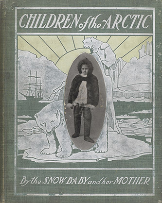 Children of the Arctic de Josephine Diebitsch Peary, 1901. Fonds Patrimonial Heure Joyeuse / Médiathèque Françoise Sagan (Paris).