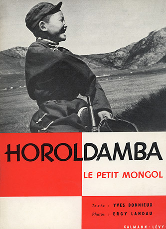 Horoldamba, Le petit Mongol de Yves Bonnieux et Ergy Landau, Calmann-Lévy, 1957. Collection privée.