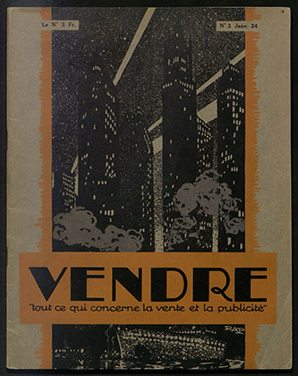 Vendre : tout ce qui concerne la vente et la publicité. Paris, Union de l’Affiche française, n° 3, 1924. Bibliothèque Forney.