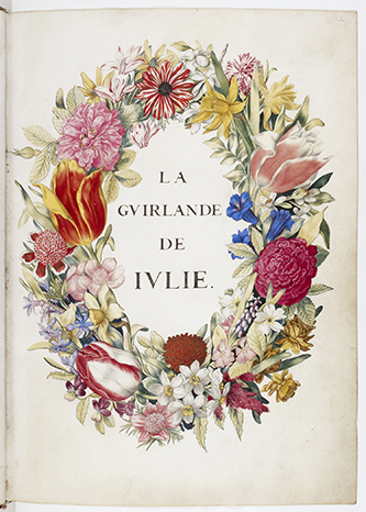 Nicolas Jarry et Nicolas Robert, La guirlande de Julie. Pour Mademoiselle de Rambouillet, 1641. Manuscrit sur vélin. Paris, Bibliothèque nationale de France. © Bibliothèque nationale de France.
