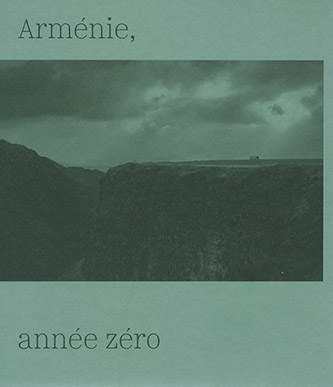 Couverture de Arménie, année zéro de Patrick Rollier aux Éditions d’une rive à l’autre. © Patrick Rollier. © Éditions d’une rive à l’autre.