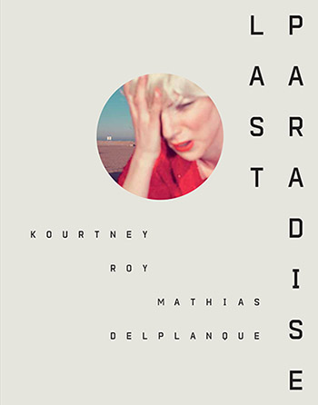 🔊 “Last Paradise” de Kourtney Roy et Mathias Delplanque