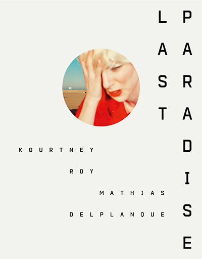 🔊 “Last Paradise” de Kourtney Roy et Mathias Delplanque
